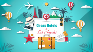 Cheap Hotels in Los Angeles